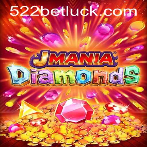 Exploring JManiaDiamonds and Navigating 522bet PH Login