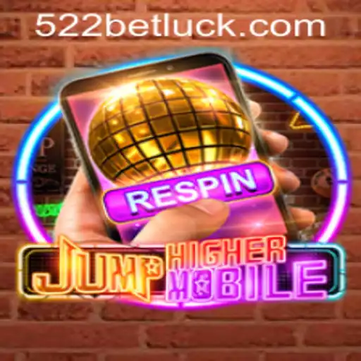 JumpHighermobile Game Description and 522bet PH Login Overview
